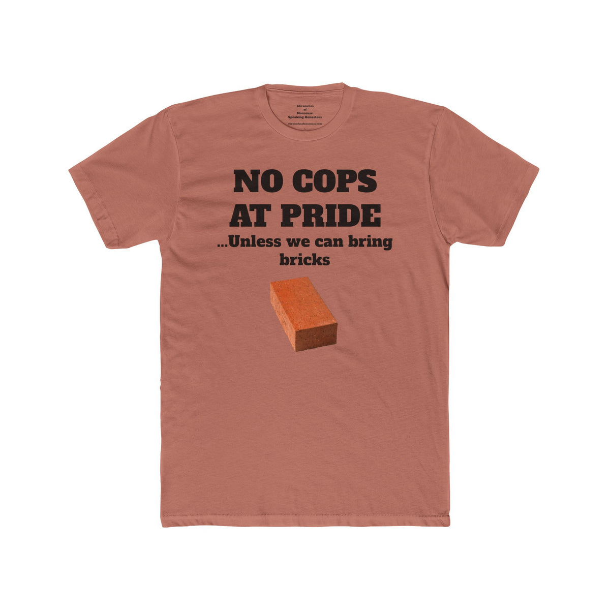 No Cops at Pride T-Shirt — "Unless We Can Bring Bricks" Protest Tee