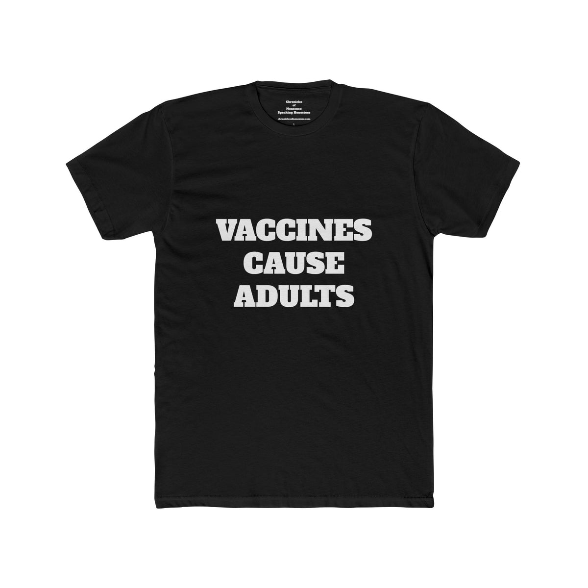 Vaccines Cause Adults T-Shirt — Bold Political Statement Tee