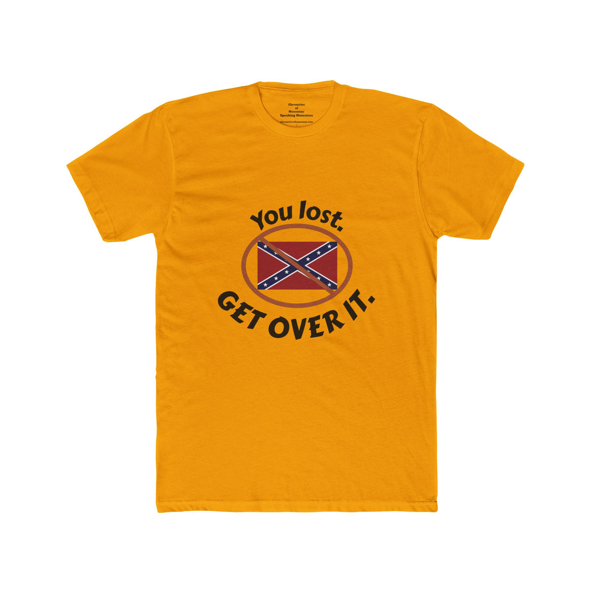 Crew Tee — "You Lost. Get Over It." Confederate Flag Graphic