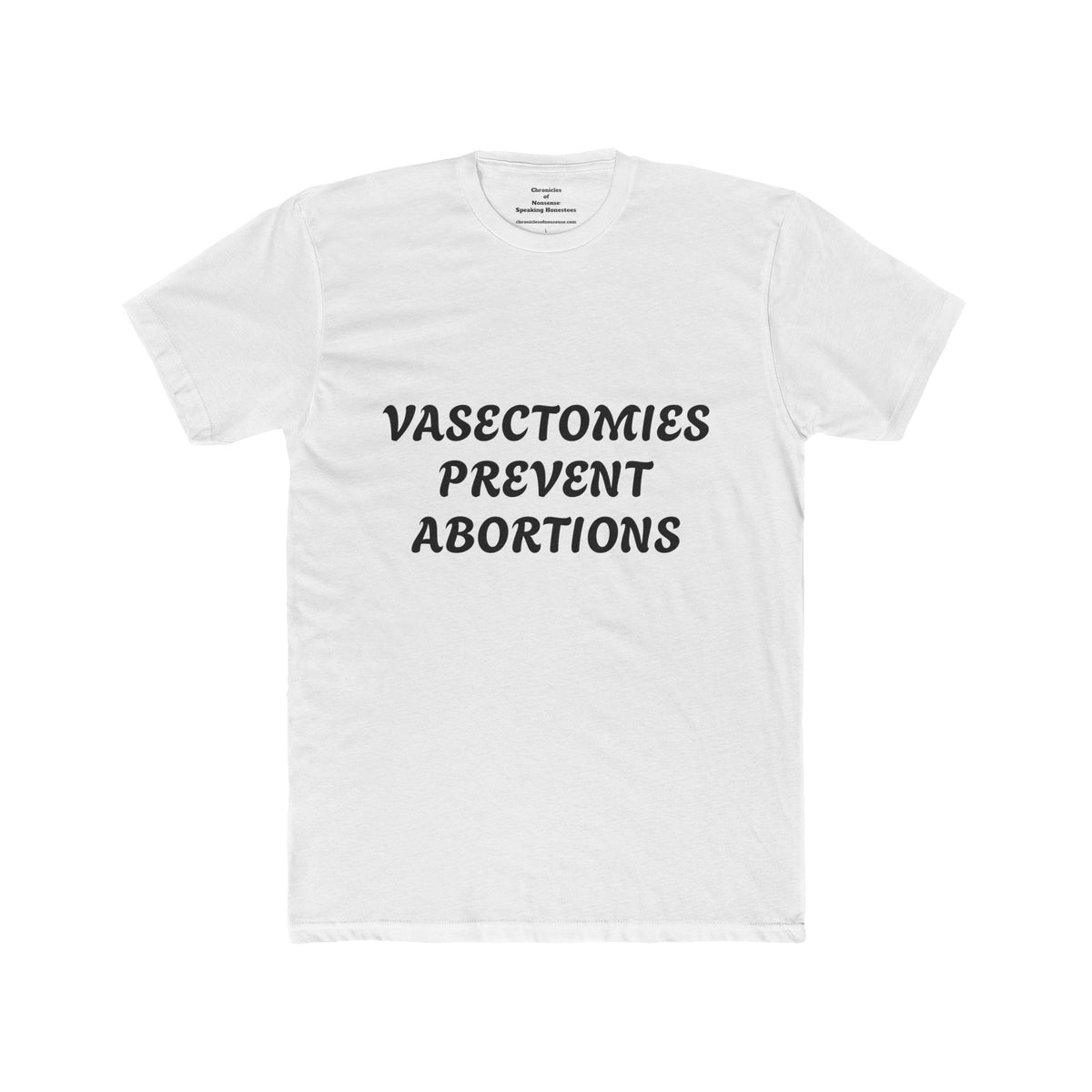 Vasectomies Prevent Abortions Tee — Pro-Choice Men's Statement T-Shirt