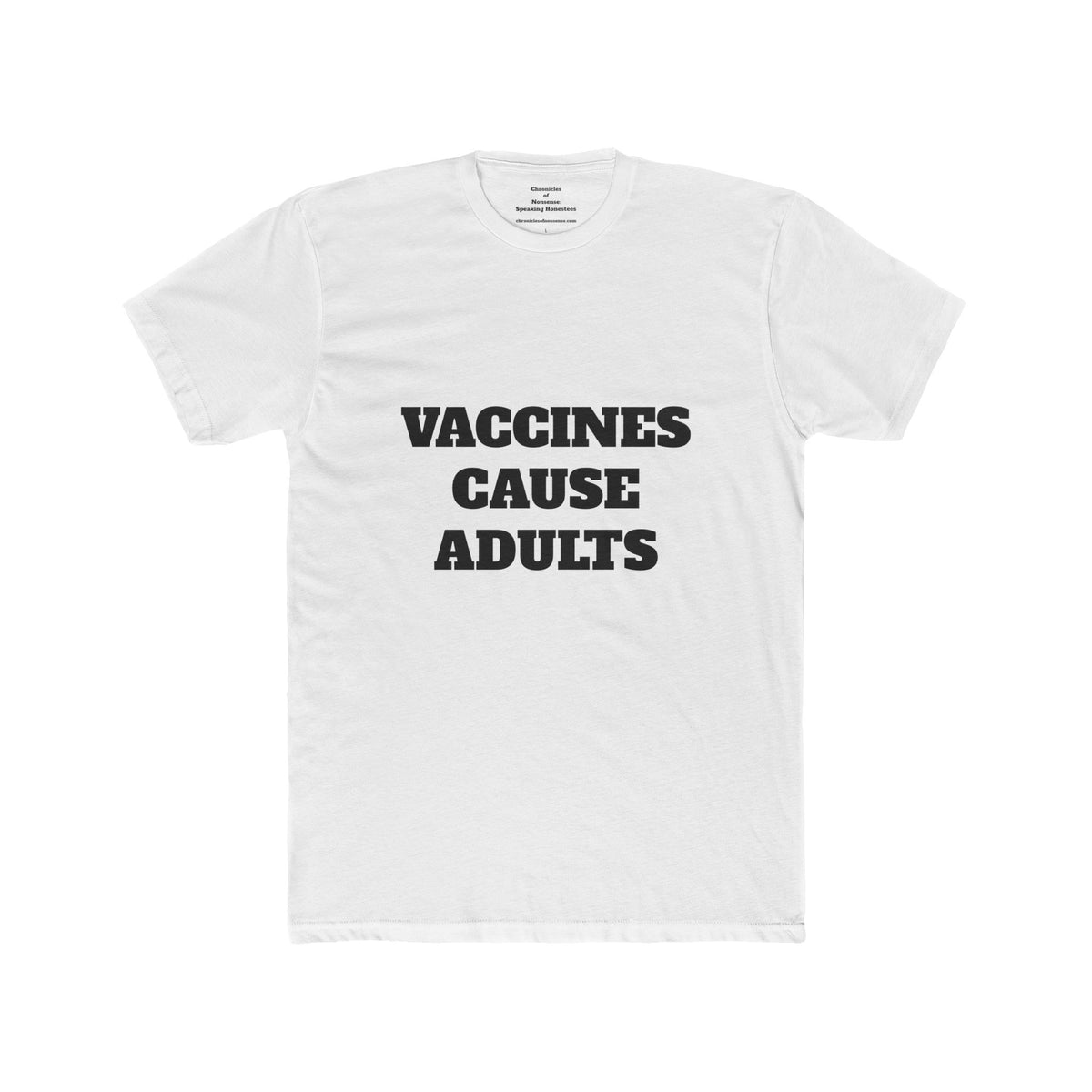 Vaccines Cause Adults T-Shirt — Bold Political Statement Tee
