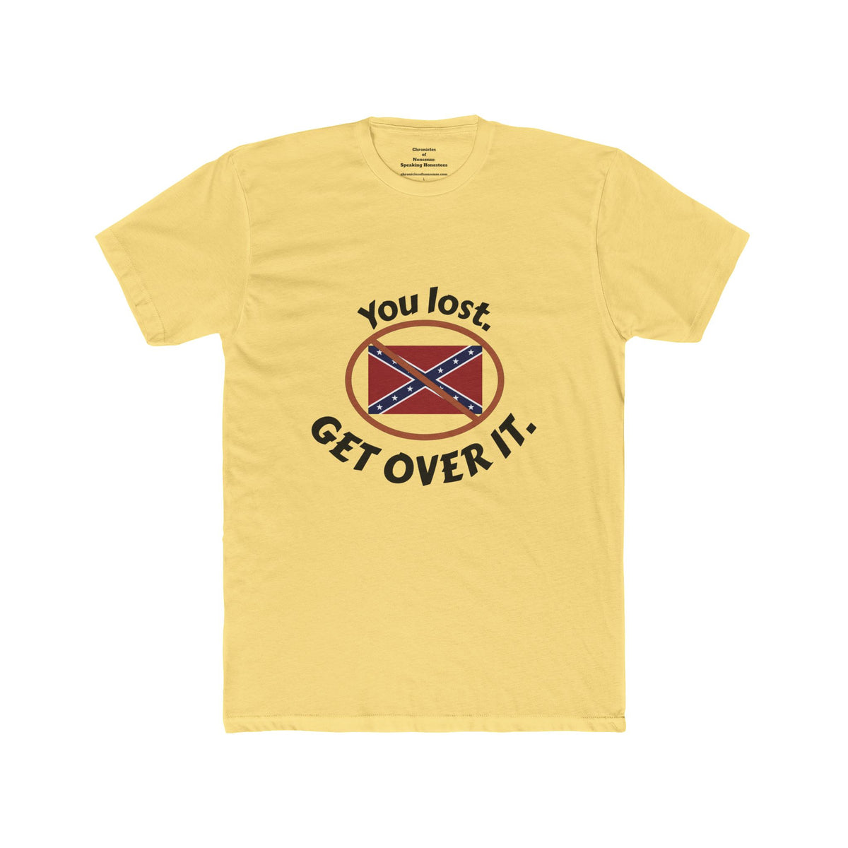 Crew Tee — "You Lost. Get Over It." Confederate Flag Graphic
