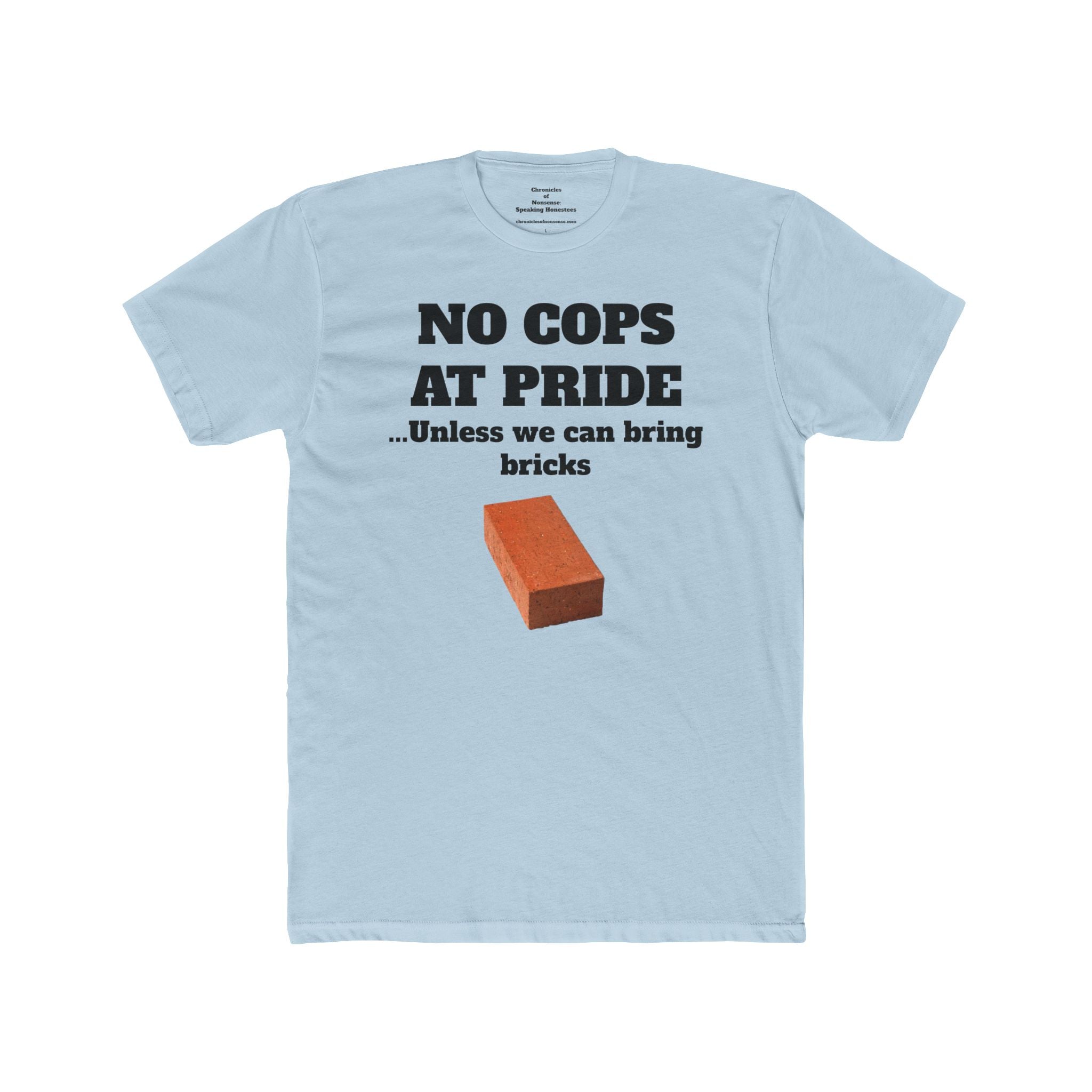 No Cops at Pride T-Shirt — "Unless We Can Bring Bricks" Protest Tee