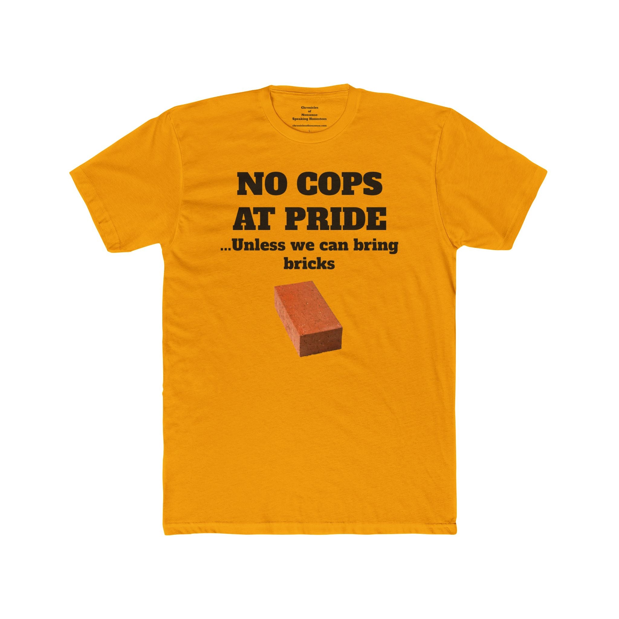 No Cops at Pride T-Shirt — "Unless We Can Bring Bricks" Protest Tee