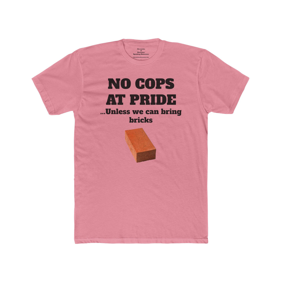 No Cops at Pride T-Shirt — "Unless We Can Bring Bricks" Protest Tee