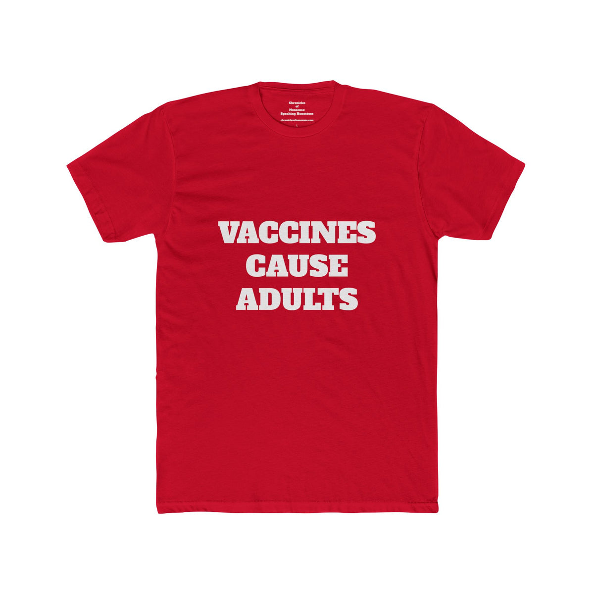 Vaccines Cause Adults T-Shirt — Bold Political Statement Tee