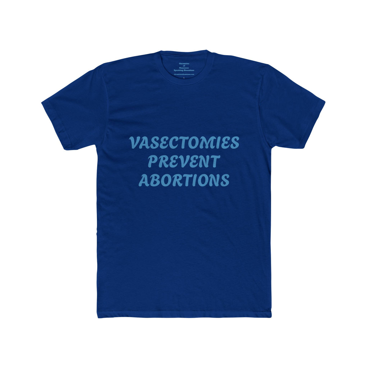 Vasectomies Prevent Abortions Tee — Pro-Choice Men's Statement T-Shirt