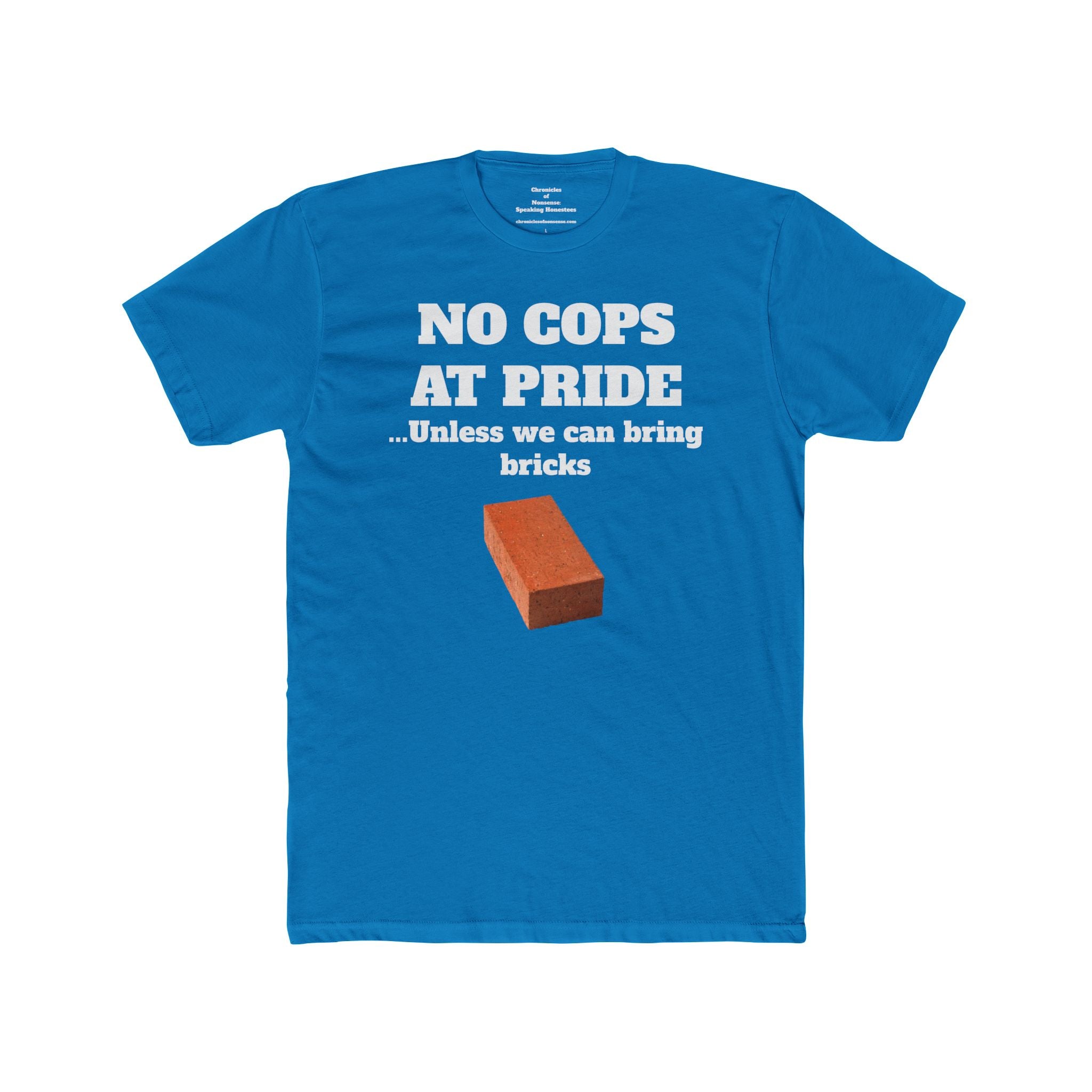 No Cops at Pride T-Shirt — "Unless We Can Bring Bricks" Protest Tee