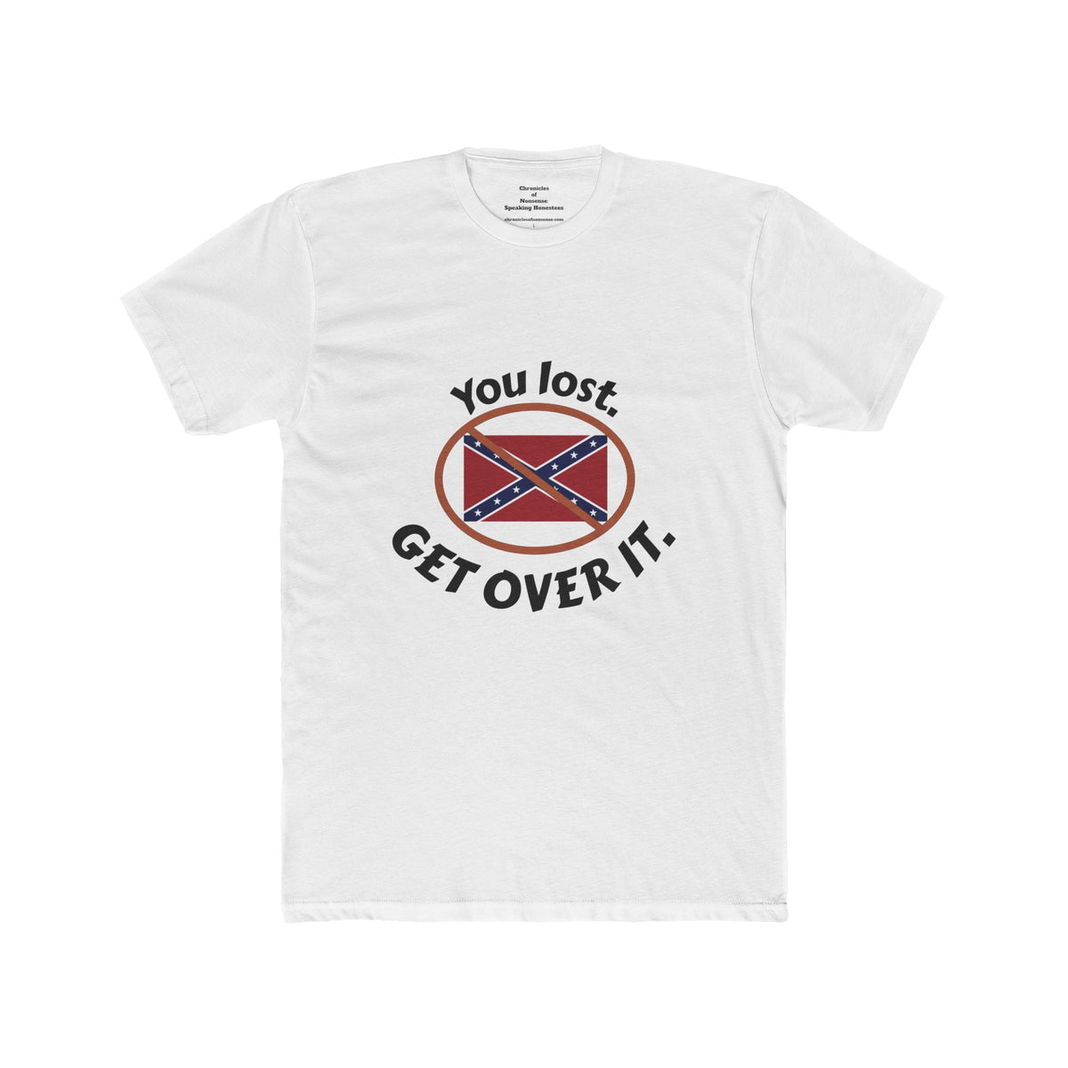 Crew Tee — "You Lost. Get Over It." Confederate Flag Graphic