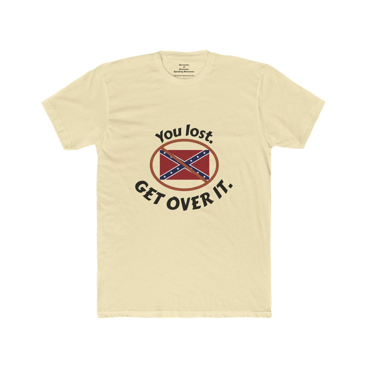 Crew Tee — "You Lost. Get Over It." Confederate Flag Graphic