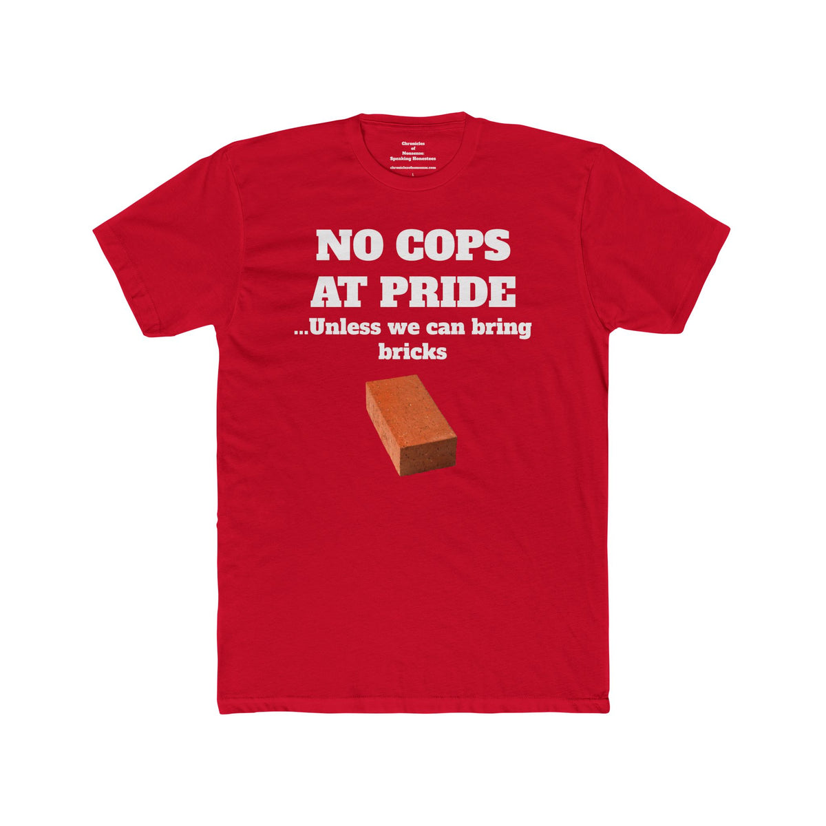 No Cops at Pride T-Shirt — "Unless We Can Bring Bricks" Protest Tee