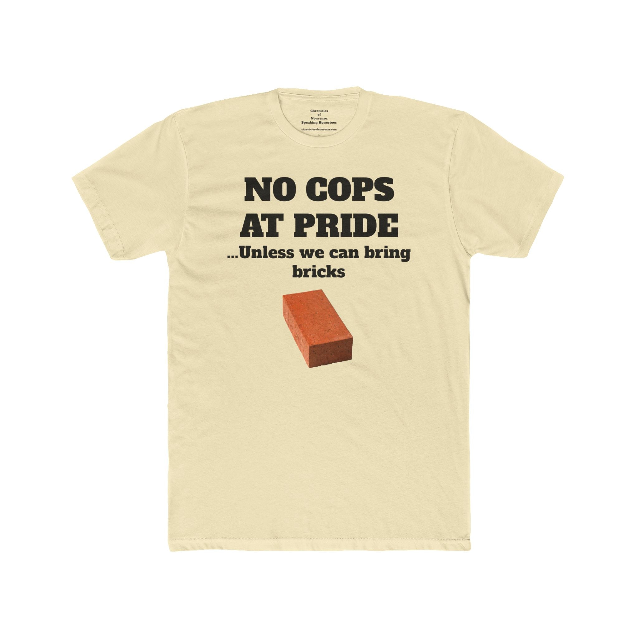 No Cops at Pride T-Shirt — "Unless We Can Bring Bricks" Protest Tee